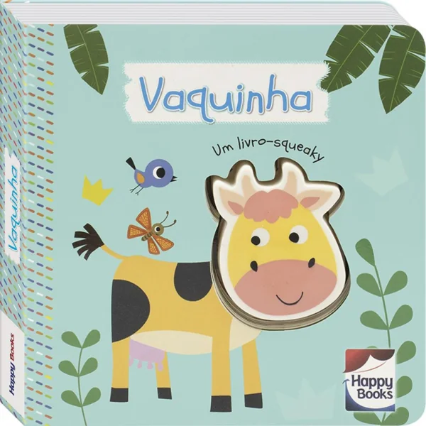 E DO BARULHO! UM LIVRO-SQUEAKY: VAQUINHA