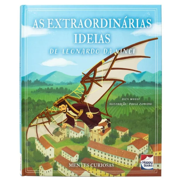 MENTES CURIOSAS: AS EXTRAORDINARIAS IDEIAS DE LEONARDO DA VI