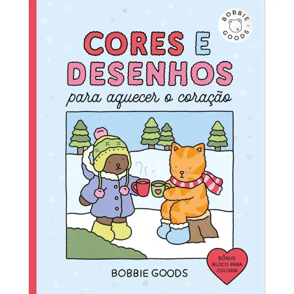 CORES E DESENHOS PARA AQUECER O CORACAO   LIVRO DE COLORIR OFICIAL BOBBIE GOODS