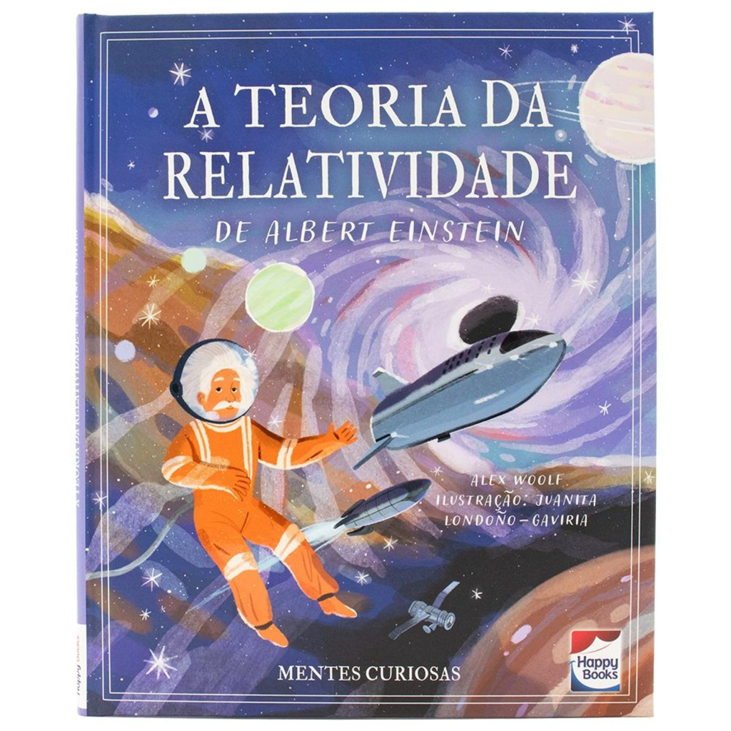 MENTES CURIOSAS: A TEORIA DA RELATIVIDADE DE ALBERT EINSTEIN